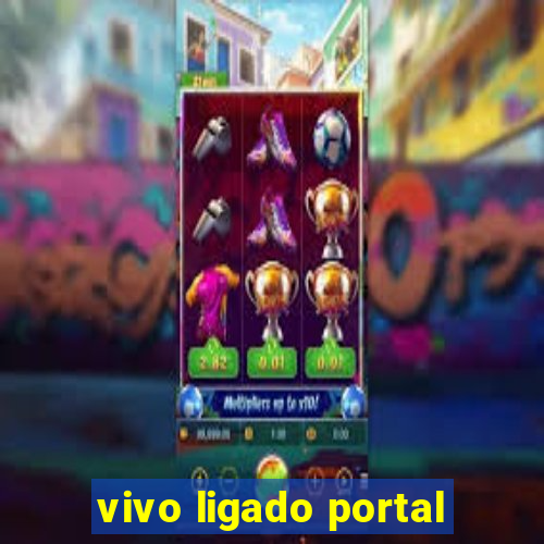 vivo ligado portal